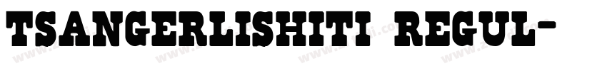 tsangerlishiti regul字体转换